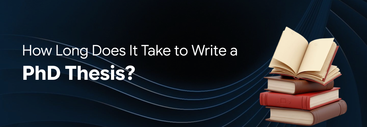 How Long does take to write PhD